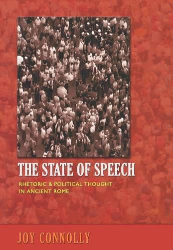 Паперова книга «The State of Speech: Rhetoric and Political Thought in Ancient Rome», автор Джой Конноллі - фото №1
