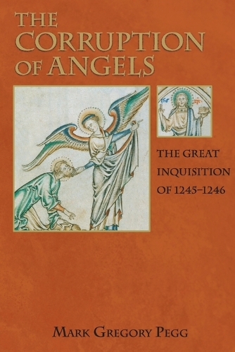 Бумажная книга «The Corruption of Angels: The Great Inquisition of 1245-1246», автор Марк Грегори Пегг - фото №1