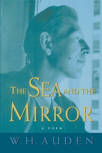Бумажная книга «The Sea and the Mirror: A Commentary on Shakespeare's The Tempest», автор У. Х. Ауден - фото №1