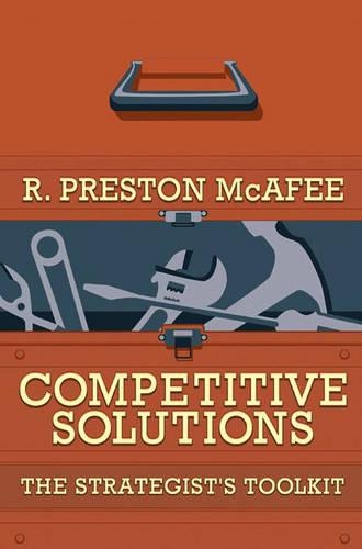 Паперова книга «Competitive Solutions: The Strategist's Toolkit», автор Р. Престон МакАфі - фото №1