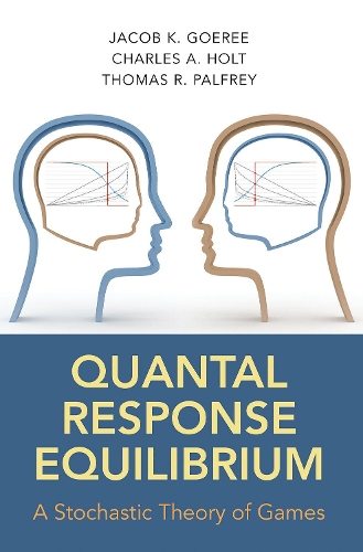 Бумажная книга «Quantal Response Equilibrium: A Stochastic Theory of Games», авторов Чарльз А. Холт, Джейкоб К. Гори, Томас Р. Палфри - фото №1