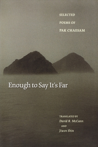 Бумажная книга «Enough to Say It's Far: Selected Poems of Pak Chaesam», автор Чесам Пак - фото №1