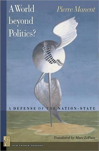 Бумажная книга «A World beyond Politics?: A Defense of the Nation-State», автор Пьер Манент - фото №1