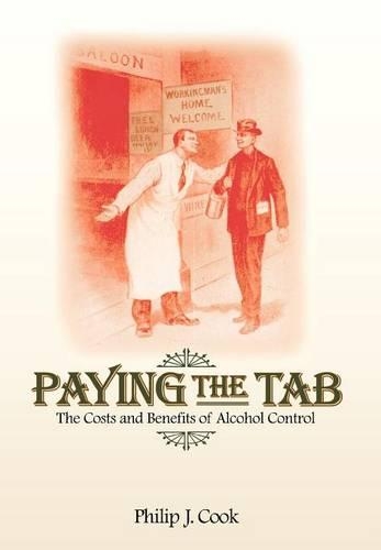 Паперова книга «Paying the Tab: The Costs and Benefits of Alcohol Control», автор Філіп Дж. Кук - фото №1