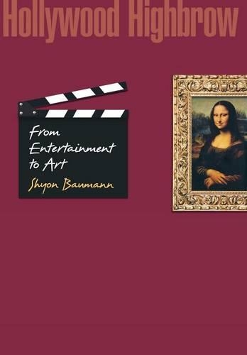 Бумажная книга «Hollywood Highbrow: From Entertainment to Art», автор Шьон Бауманн - фото №1