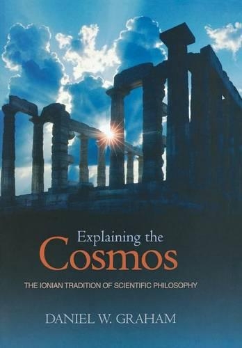 Паперова книга «Explaining the Cosmos: The Ionian Tradition of Scientific Philosophy», автор Деніел В. Грем - фото №1