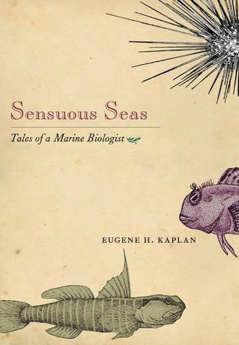 Бумажная книга «Sensuous Seas: Tales of a Marine Biologist», автор Юджин Х. Каплан - фото №1