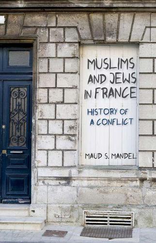 Паперова книга «Muslims and Jews in France: History of a Conflict», автор Мод С. Мандель - фото №1