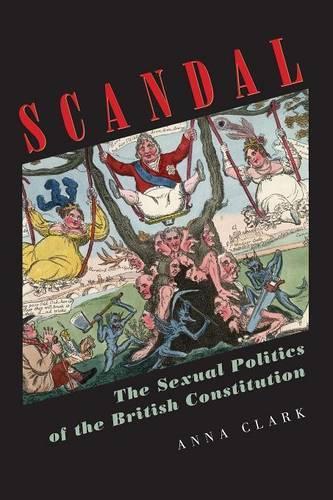 Паперова книга «Scandal: The Sexual Politics of the British Constitution», автор Анна Кларк - фото №1