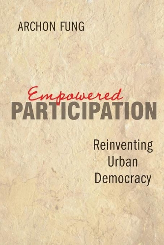 Бумажная книга «Empowered Participation: Reinventing Urban Democracy», автор Архон Фунг - фото №1