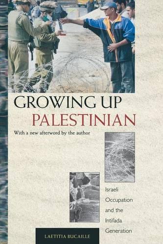 Паперова книга «Growing Up Palestinian: Israeli Occupation and the Intifada Generation», автор Летиція Букай - фото №1
