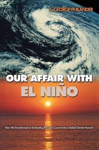 Бумажная книга «Our Affair with El Niño: How We Transformed an Enchanting Peruvian Current into a Global Climate Hazard», автор С. Джордж Филандер - фото №1