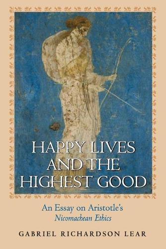 Паперова книга «Happy Lives and the Highest Good: An Essay on Aristotle's Nicomachean Ethics», автор Габріель Річардсон Лір - фото №1
