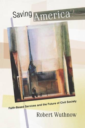 Бумажная книга «Saving America?: Faith-Based Services and the Future of Civil Society», автор Роберт Вутнов - фото №1