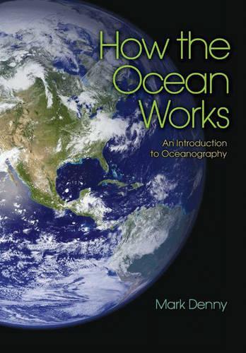 Бумажная книга «How the Ocean Works: An Introduction to Oceanography», автор Марк Денни - фото №1