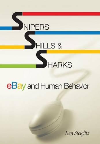 Паперова книга «Snipers, Shills, and Sharks: eBay and Human Behavior», автор Кен Штайгліц - фото №1