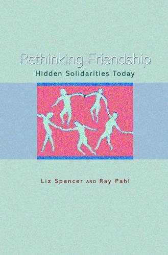 Бумажная книга «Rethinking Friendship: Hidden Solidarities Today», авторов Лиз Спенсер, Рэй Пал - фото №1