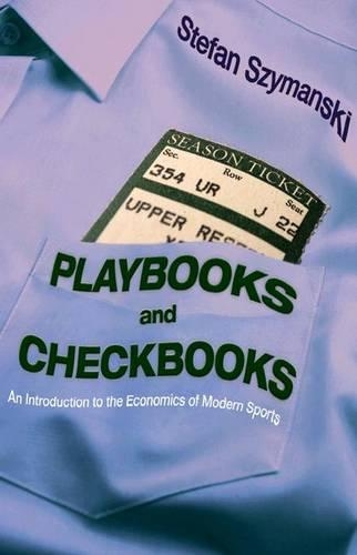 Бумажная книга «Playbooks and Checkbooks: An Introduction to the Economics of Modern Sports», автор Стефан Шимански - фото №1