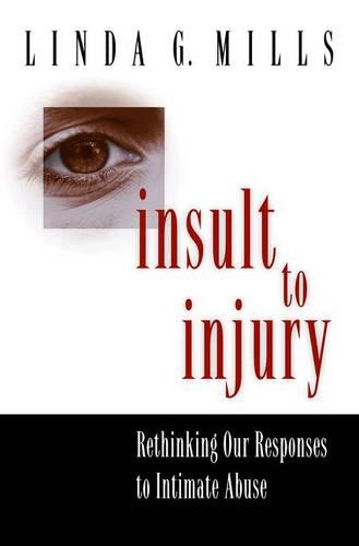 Паперова книга «Insult to Injury: Rethinking our Responses to Intimate Abuse», автор Лінда Г. Міллс - фото №1