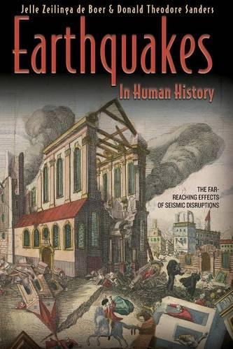 Паперова книга «Earthquakes in Human History: The Far-Reaching Effects of Seismic Disruptions», авторів Дональд Теодор Сандерс, Джелле Зейлінга де Бур - фото №1