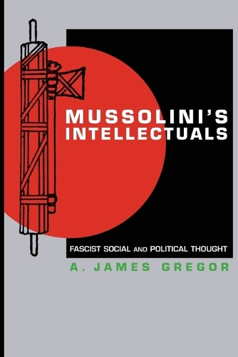Бумажная книга «Mussolini's Intellectuals: Fascist Social and Political Thought», автор А. Джеймс Грегор - фото №1
