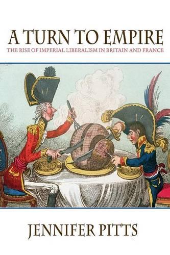 Бумажная книга «A Turn to Empire: The Rise of Imperial Liberalism in Britain and France», автор Дженнифер Питтс - фото №1