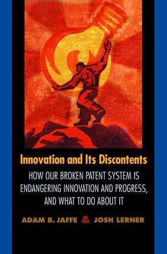 Бумажная книга «Innovation and Its Discontents: How Our Broken Patent System is Endangering Innovation and Progress, and What to Do About It», авторов Адам Б. Джаффе, Джош Лернер - фото №1