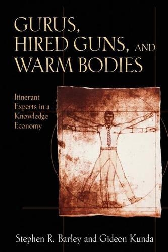 Бумажная книга «Gurus, Hired Guns, and Warm Bodies: Itinerant Experts in a Knowledge Economy», автор Гидеон Кунда - фото №1