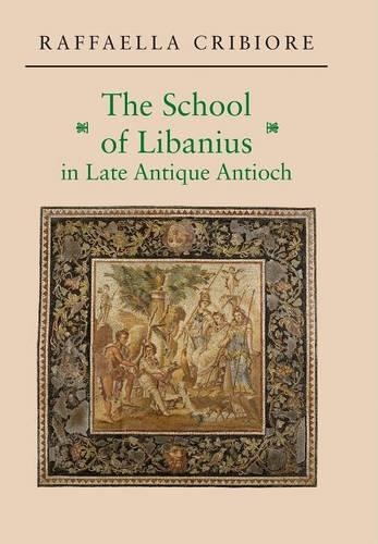 Бумажная книга «The School of Libanius in Late Antique Antioch», автор Раффаэлла Крибиоре - фото №1