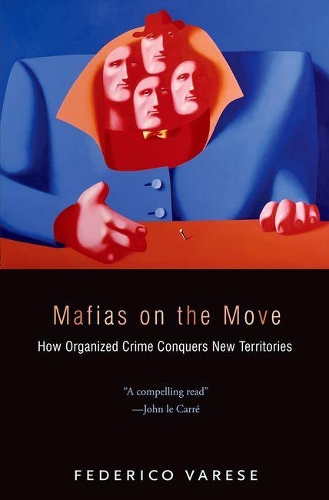 Бумажная книга «Mafias on the Move: How Organized Crime Conquers New Territories», автор Федерико Варезе - фото №1