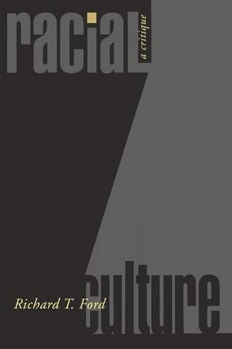 Паперова книга «Racial Culture: A Critique», автор Річард Т. Форд - фото №1