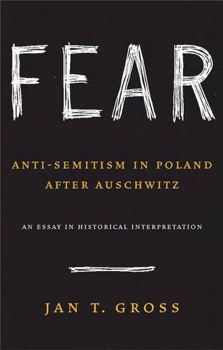 Бумажная книга «Fear: Anti-Semitism in Poland after Auschwitz: An Essay in Historical Interpretation», автор Ян Т. Гросс - фото №1