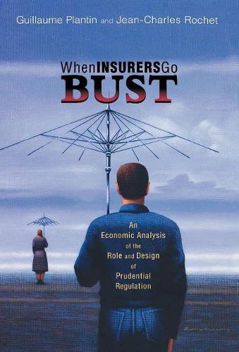 Паперова книга «When Insurers Go Bust: An Economic Analysis of the Role and Design of Prudential Regulation», авторів Гійом Плантен, Жан-Шарль Роше - фото №1