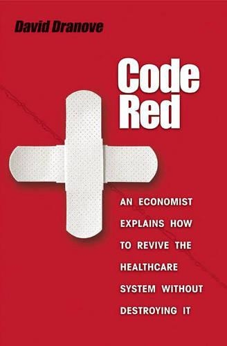 Паперова книга «Code Red: An Economist Explains How to Revive the Healthcare System without Destroying It», автор Девід Дранове - фото №1