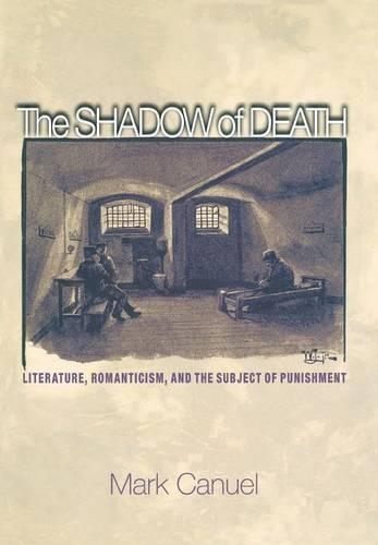 Паперова книга «The Shadow of Death: Literature, Romanticism, and the Subject of Punishment», автор Марк Кануель - фото №1