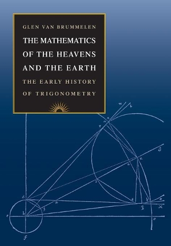 Бумажная книга «The Mathematics of the Heavens and the Earth: The Early History of Trigonometry», автор Глен Ван Бруммелен - фото №1