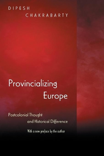 Бумажная книга «Provincializing Europe: Postcolonial Thought and Historical Difference - New Edition», автор Дипеш Чакрабарти - фото №1
