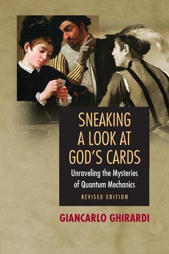 Бумажная книга «Sneaking a Look at God's Cards: Unraveling the Mysteries of Quantum Mechanics - Revised Edition», автор Джанкарло Гирарди - фото №1