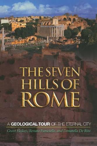 Бумажная книга «The Seven Hills of Rome: A Geological Tour of the Eternal City», авторов Донателла де Рита, Грант Хайкен, Ренато Фуничелло - фото №1