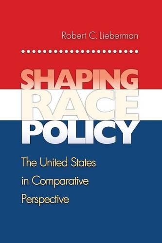Бумажная книга «Shaping Race Policy: The United States in Comparative Perspective», автор Роберт Либерман - фото №1