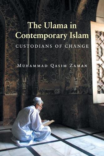 Бумажная книга «The Ulama in Contemporary Islam: Custodians of Change», автор Мухаммад Касим Заман - фото №1