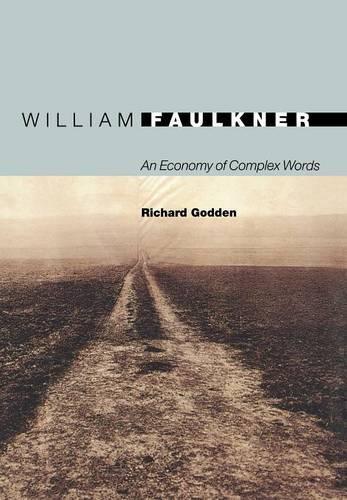 Бумажная книга «William Faulkner: An Economy of Complex Words», автор Ричард Годден - фото №1