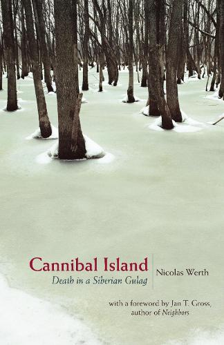 Бумажная книга «Cannibal Island: Death in a Siberian Gulag», автор Николя Верт - фото №1