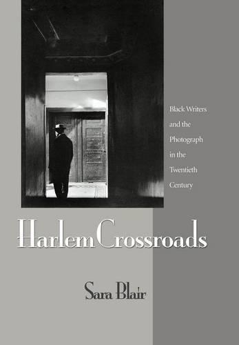 Бумажная книга «Harlem Crossroads: Black Writers and the Photograph in the Twentieth Century», автор Сара Блэр - фото №1