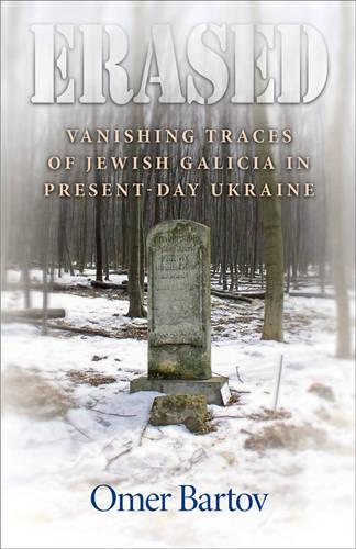 Бумажная книга «Erased: Vanishing Traces of Jewish Galicia in Present-Day Ukraine», автор Омер Бартов - фото №1