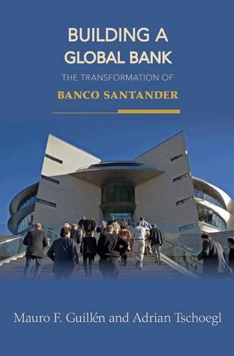 Бумажная книга «Building a Global Bank: The Transformation of Banco Santander» - фото №1