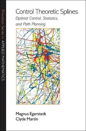 [object Object] «Control Theoretic Splines: Optimal Control, Statistics, and Path Planning», автор Магнус Эгерстедт - фото №1