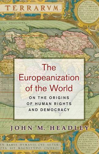 Бумажная книга «The Europeanization of the World: On the Origins of Human Rights and Democracy», автор Джон М. Хедли - фото №1