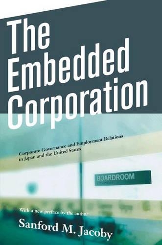 Бумажная книга «The Embedded Corporation: Corporate Governance and Employment Relations in Japan and the United States», автор Сэнфорд М. Якоби - фото №1