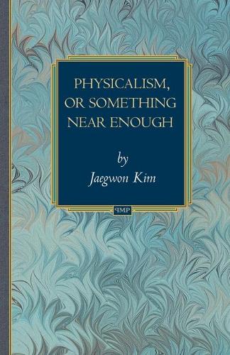 Бумажная книга «Physicalism, or Something Near Enough», автор Джегвон Ким - фото №1